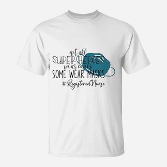 Not All Super Heroes Wear Capes Resistered Nurse T-Shirt - Seseable