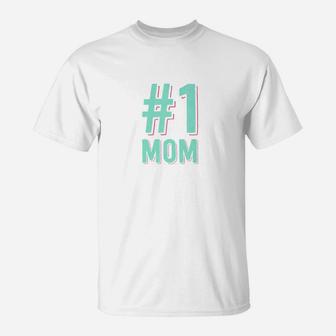 Number One Mom Mothers Day Gifts For Wife Aunt Mommy T-Shirt - Seseable