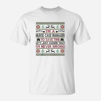 Nurse Case Manager Save Time Never Wrong Christmas Gift T-Shirt - Seseable