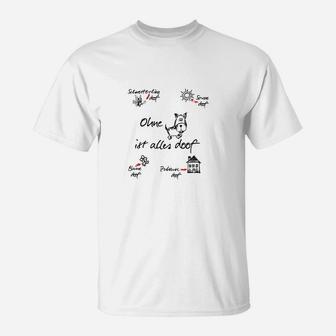 ohne Hund Ist Alles Doof  T-Shirt - Seseable