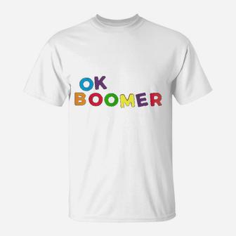 Ok Boomer Graphic Colorful Art T-Shirt - Seseable