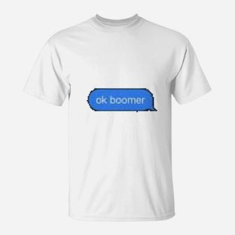 Ok Boomer Message T-Shirt - Seseable
