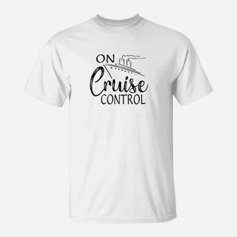 On Cruise Control Funny Boating Family Cruise T-Shirt - Seseable