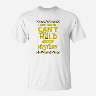 One Month Cant Hold Our History African Black History Month T-Shirt - Seseable