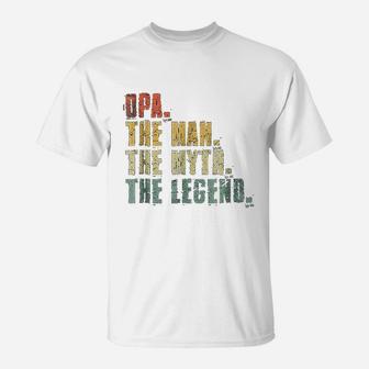Opa Man Myth Legend For Dad Funny Fathers Day Gift T-Shirt - Seseable
