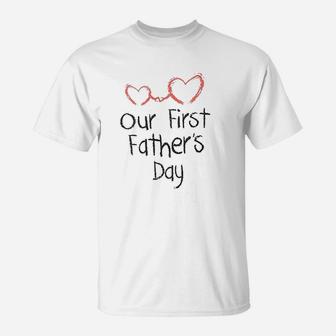 Our First Fathers Day Dad, best christmas gifts for dad T-Shirt - Seseable