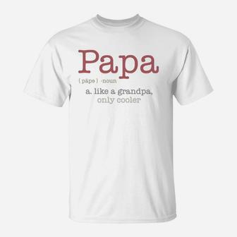 Papa A Like A Grandpa Only Cooler T-Shirt - Seseable