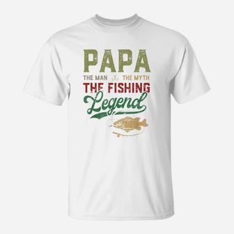 Papa The Man The Myth The Fishing Legend Father Day Shirt T-Shirt | Seseable UK