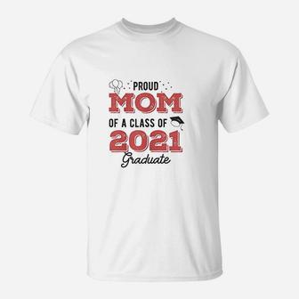 Parents Proud Mom Of A Class Of 2021 Graduate Senior T-Shirt - Seseable