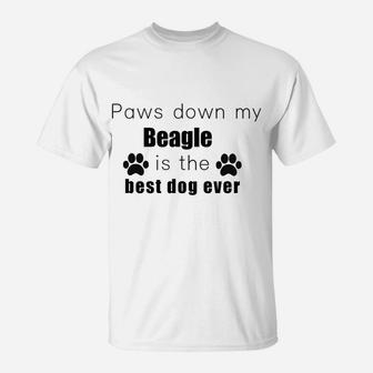 Paws Down My Beagle Is Best Dog Ever Pet Lovers T-Shirt - Seseable