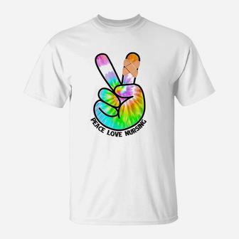 Peace Love Nursing Tie Dye Fun Nurse Gifts T-Shirt - Seseable