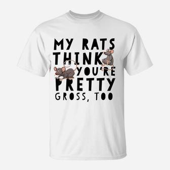 Pet Rat Pretty Gross Funny Mouse Owner Gift T-Shirt - Seseable