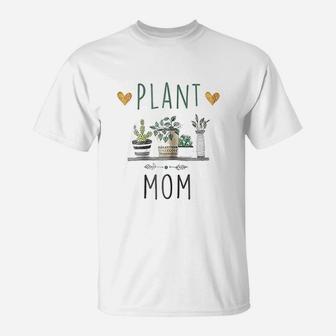 Plant Mom Plants Lover Mom Gift Cactus Succulent T-Shirt - Seseable