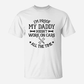Proof Dad Doesn’t Work On Cars All Time T-Shirt - Seseable