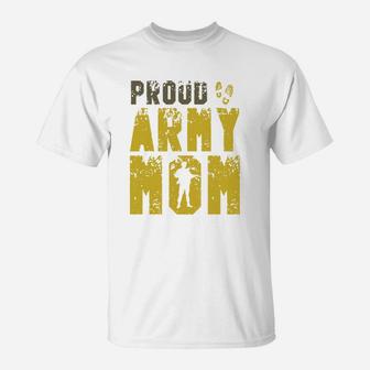 Proud Army Mom Us Soldier For Mother Shirt T-Shirt - Seseable