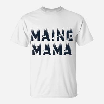 Proud Maine Mama Mom Life Gift T-Shirt - Seseable