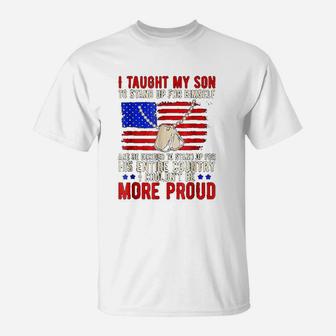 Proud Military Mom Dad I Taught My Son How To Stand Up T-Shirt - Seseable