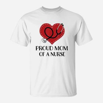 Proud Mom Of A Nurse Gift, funny nursing gifts T-Shirt - Seseable