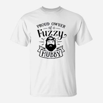 Proud Owner Of A Fuzzy Hubby Funny Beard Wife Mom T-Shirt - Seseable