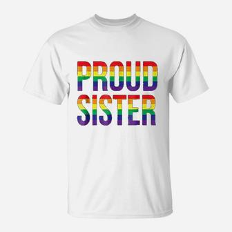 Proud Sister Gay Lesbian Lgbt Pride, gifts for sister T-Shirt - Seseable