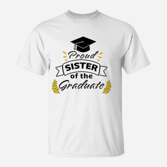 Proud Sister Of The Graduate Family Graduation T-Shirt - Seseable