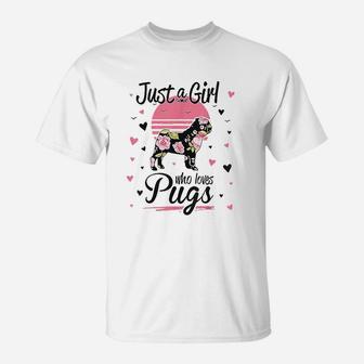 Pug Design Just A Girl Who Loves Pugs T-Shirt - Seseable