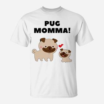 Pug Mommas T-Shirt - Seseable