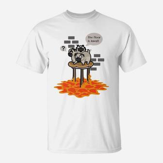 Pug The Floor Is Lava Pug Funny Dog Lovers T-Shirt - Seseable