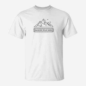 Raising Wild Ones Mom Or Dad Life Mountain Gift T-Shirt - Seseable