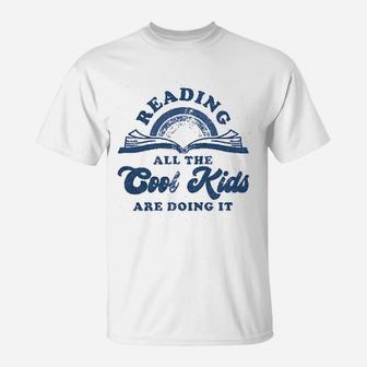 Reading All The Cool Kids Are Doing It Funny Books T-Shirt | Seseable CA