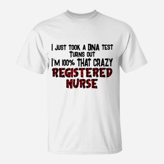 Registered Nurse I Just Took A Dna Test T-Shirt - Seseable
