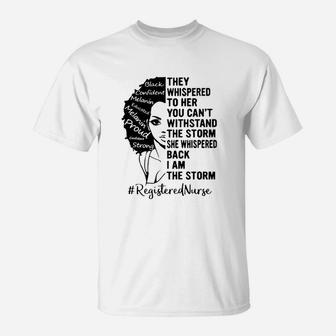 Registered Nurse They Whispered To Her You Cant Withstand The Storm T-Shirt - Seseable