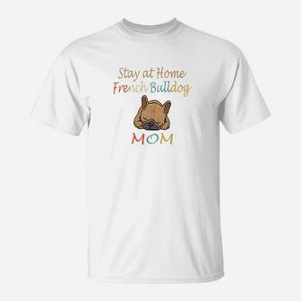 Retro Stay At Home French Bulldog Mom T-Shirt - Seseable