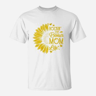 Rockin' The Bonus Mom Life Sunflower Gifts For Mommy Step Mom T-Shirt - Seseable