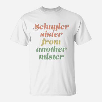 Schuyler Sister From Another Mister T-Shirt - Seseable