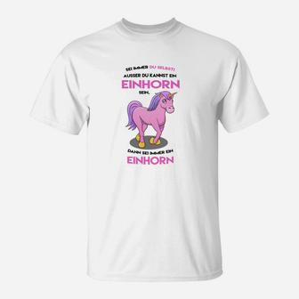 Sei Immer Du Selbst Außer Du Kannst Ein Einhorn Sein T-Shirt - Seseable