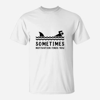 Shark Motivation, Motivation Finds You,funny Shark T-Shirt - Seseable