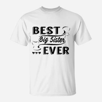 Sister Gift Best Big Sister Ever T-Shirt - Seseable