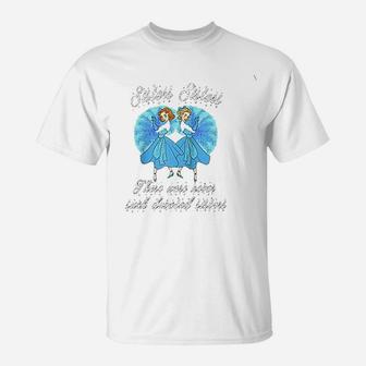 Sisters Sisters There Were Never Such Devoted Sisters T-Shirt - Seseable
