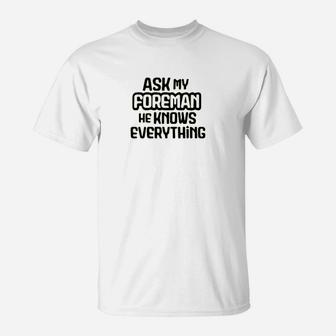 Sod Uniforms Ask My Foreman Workshirt Funny, Hilarious, Sarcastic Safety T-Shirt - Seseable