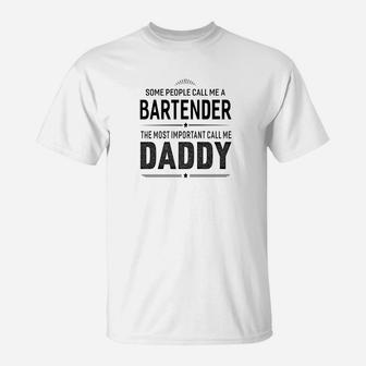 Some People Call Me A Bartender Daddy Gifts T-Shirt - Seseable