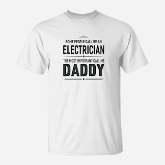 Some People Call Me An Electrician Daddy Gifts T-Shirt - Seseable