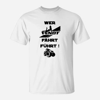 Sonderedition Wer Fendt Fährt Führt T-Shirt - Seseable