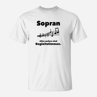 Sopran Alles Andere Sind Begleitstimmen T-Shirt - Seseable