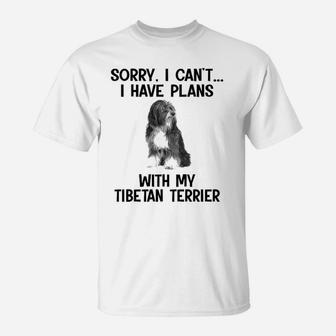 Sorry I Cant I Have Plans With My Tibetan Terrier T-Shirt - Seseable