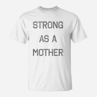 Strong As A Mother Relaxed T-Shirt - Seseable