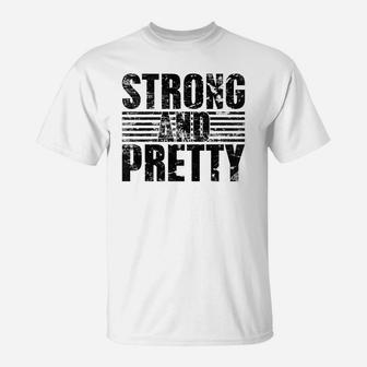 Strongman Strong And Pretty Bodybuilding T-Shirt - Seseable