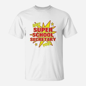 Super School Secretary Super Staff Appreciation Gift T-Shirt - Seseable