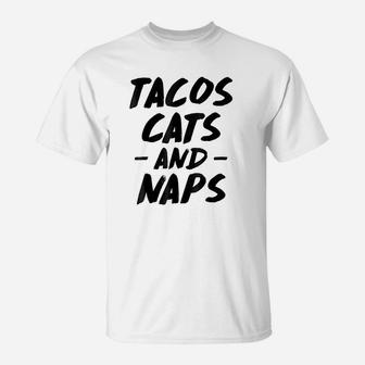 Tacos Cats And Naps Animal Mexican Food Lovers T-Shirt - Seseable