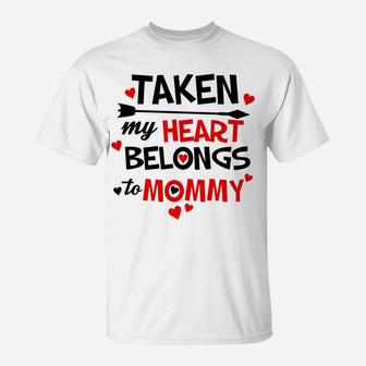 Taken My Heart Belongs To Mommy T-Shirt - Seseable